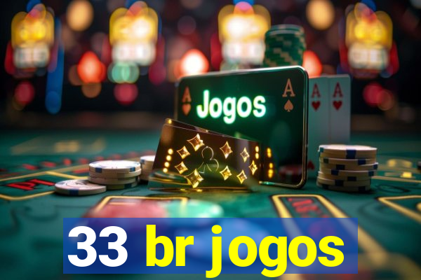 33 br jogos